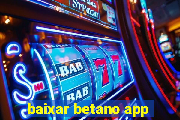 baixar betano app